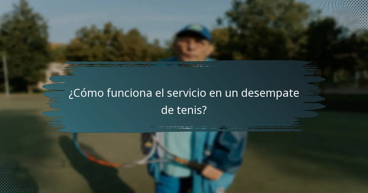 ¿Cómo funciona el servicio en un desempate de tenis?