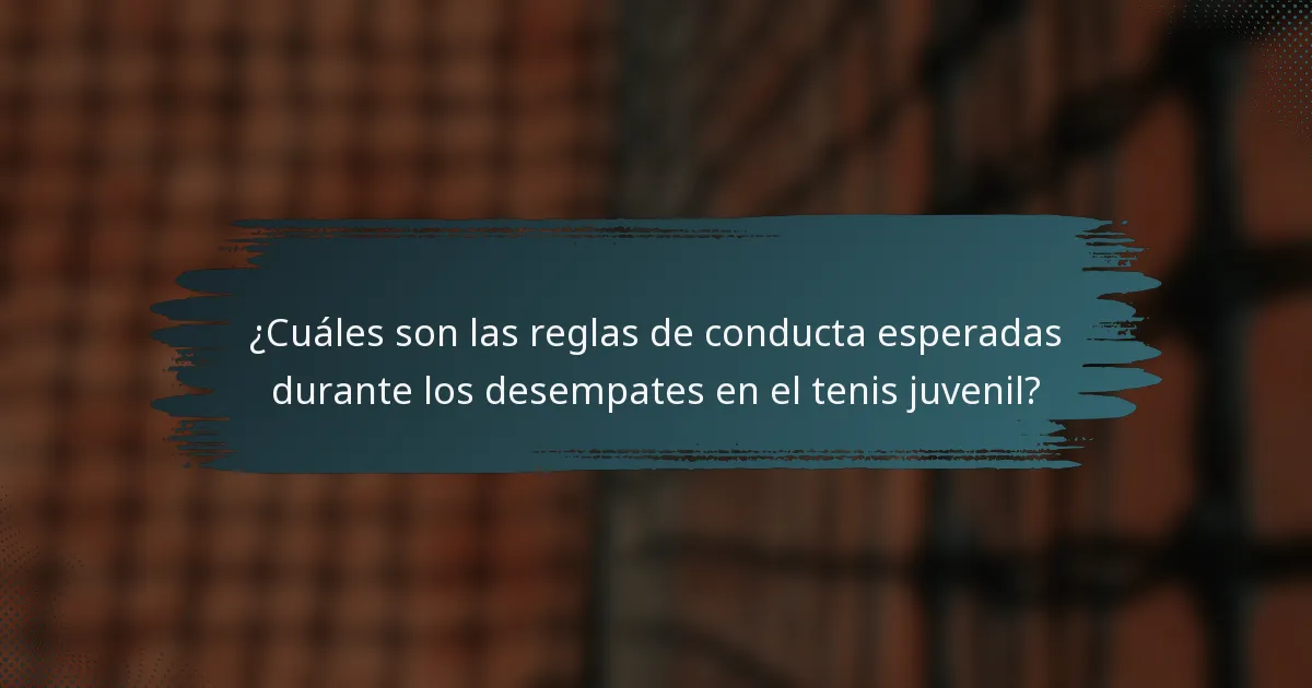 ¿Cuáles son las reglas de conducta esperadas durante los desempates en el tenis juvenil?