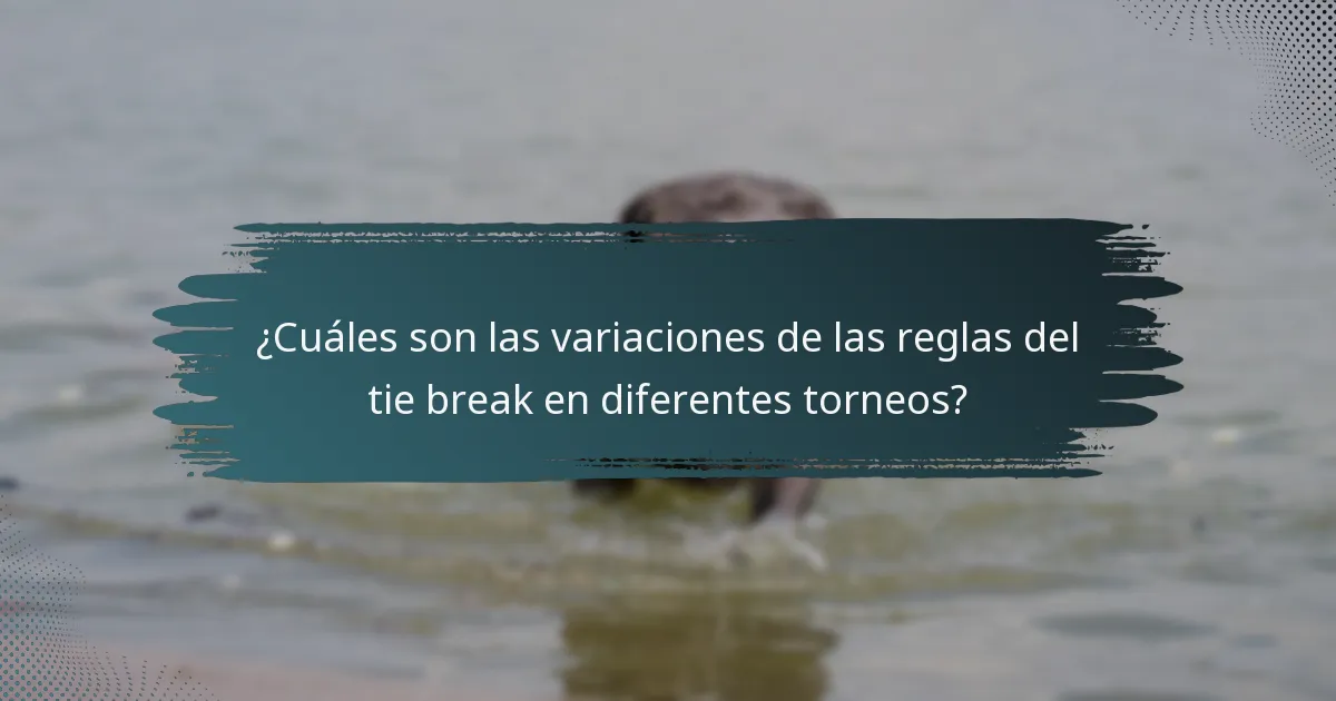 ¿Cuáles son las variaciones de las reglas del tie break en diferentes torneos?