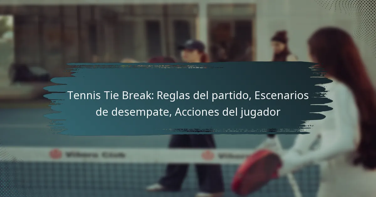Tennis Tie Break: Reglas del partido, Escenarios de desempate, Acciones del jugador
