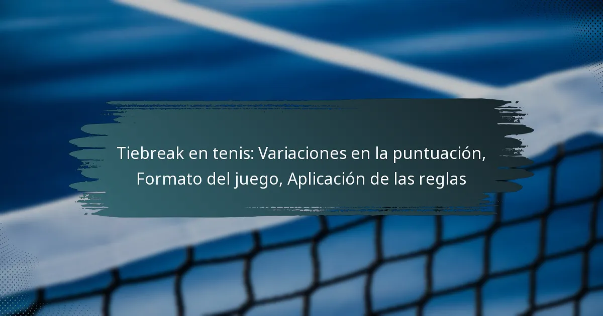 Tiebreak en tenis: Variaciones en la puntuación, Formato del juego, Aplicación de las reglas